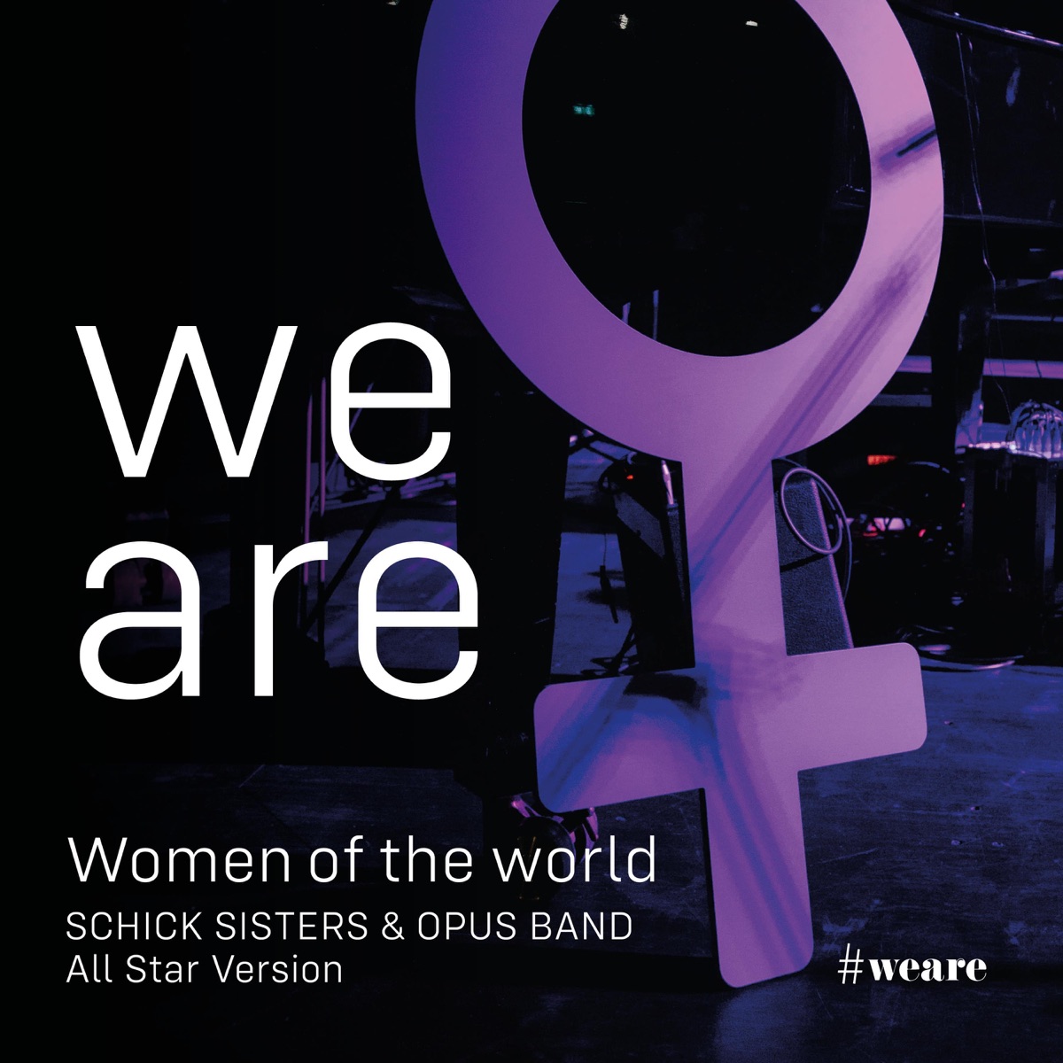 We Are (feat. Kernölamazonen, Simone Kopmajer, Poxrucker Sisters, Virginia Ernst, Die Mayerin, Verena Doublier, Birgit Denk, Monika Ballwein, Tini Kainrath, Karin Bachner, Zelda Weber, Sabine Stieger, Corry Gass, Freekind, Inez, Paul Pizzera, Norbert - Single by Schick Sisters & Opus Band album cover
