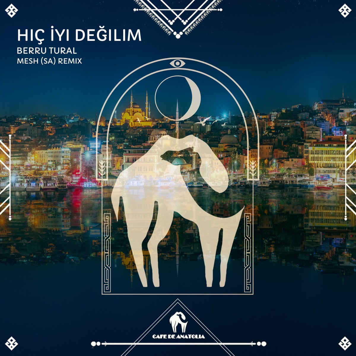 Hiç İyi Değilim - Single by Berru Tural, MESH (SA) & Cafe De Anatolia album cover