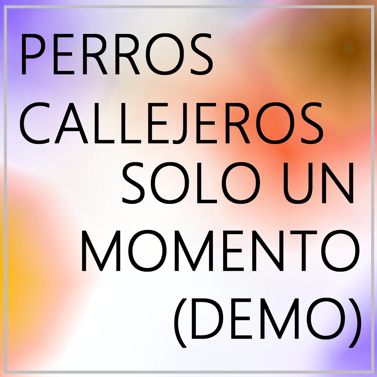Solo un momento (feat. Perros Callejeros & Glue Kids) [Demo] - Single by Científico album cover