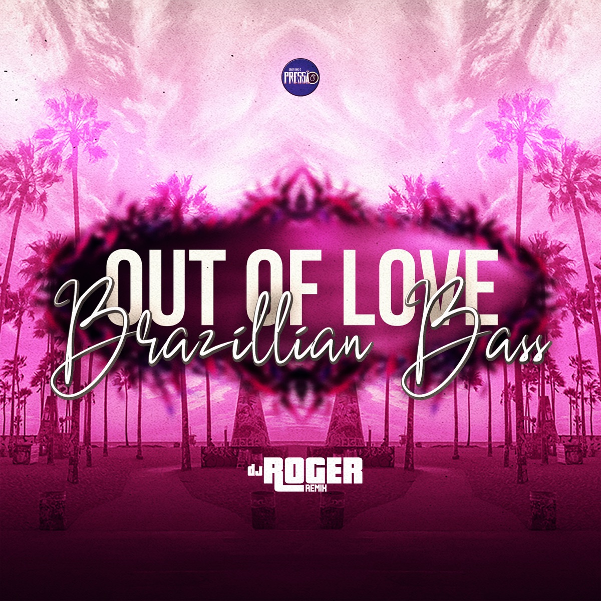 Out of Love [Brazillian Bass] - Single by Dj Roger Remix album cover
