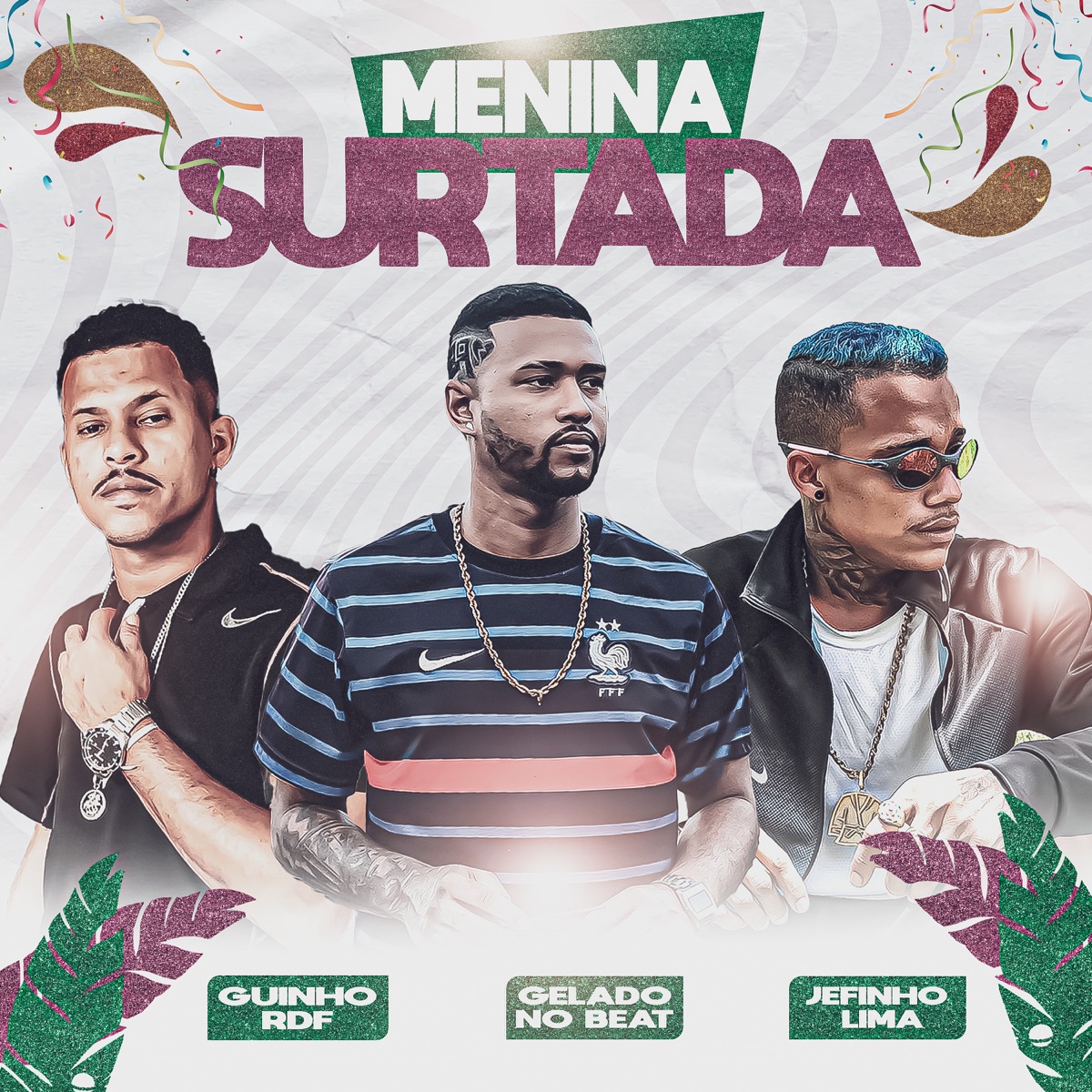 Menina Surtada - Single by GUINHO RDF, JEFINHO LIMA & Gelado No Beat album cover