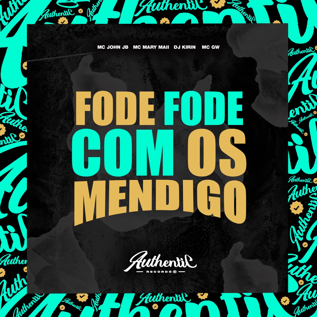 Fode Fode Com os Mendigo (feat. Mc Mary Maii, MC GW & MC John JB) - Single by DJ KIRIN album cover
