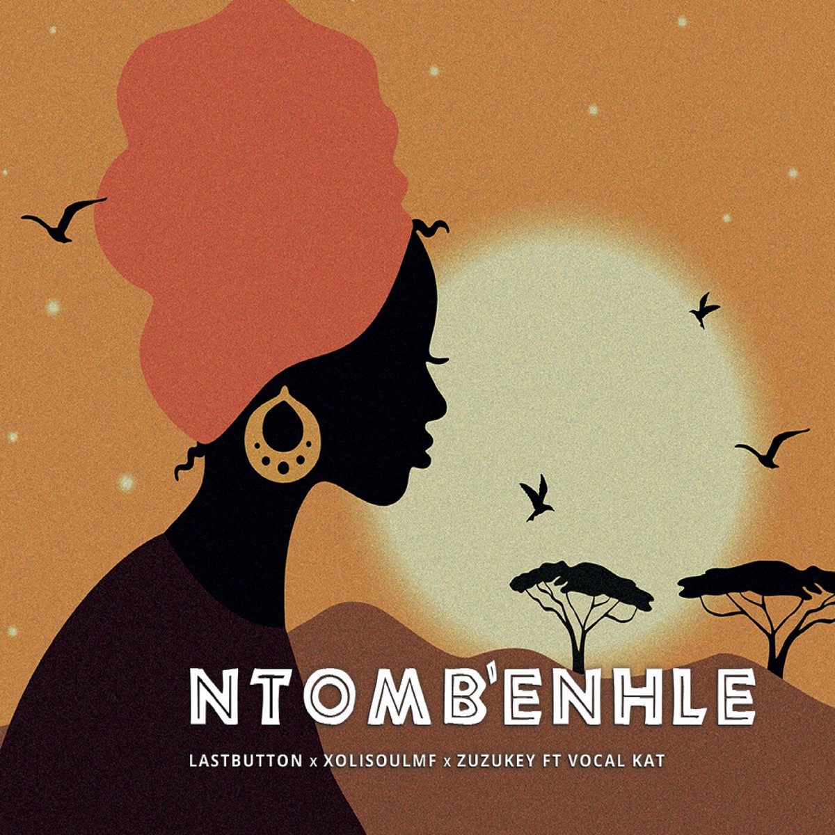 Ntomb'enhle (feat. ZuzuKey, VOCAL KAT & XoliSoulMF) - Single by Last Button album cover