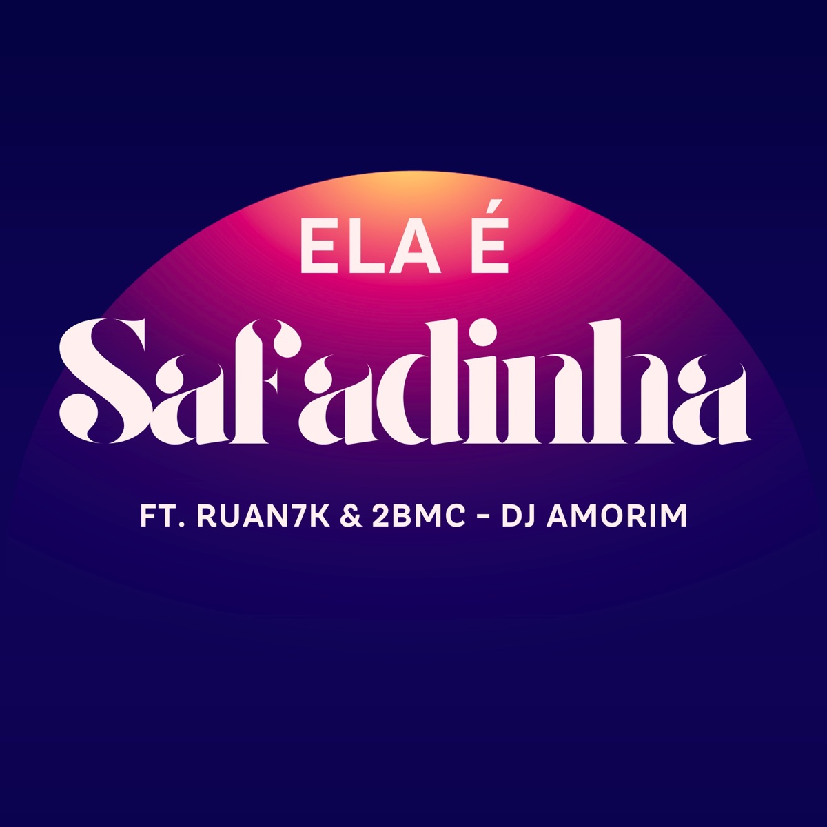 ELA É SAFADINHA (feat. Ruan7K & 2B MC) - Single by DJ Amorim album cover