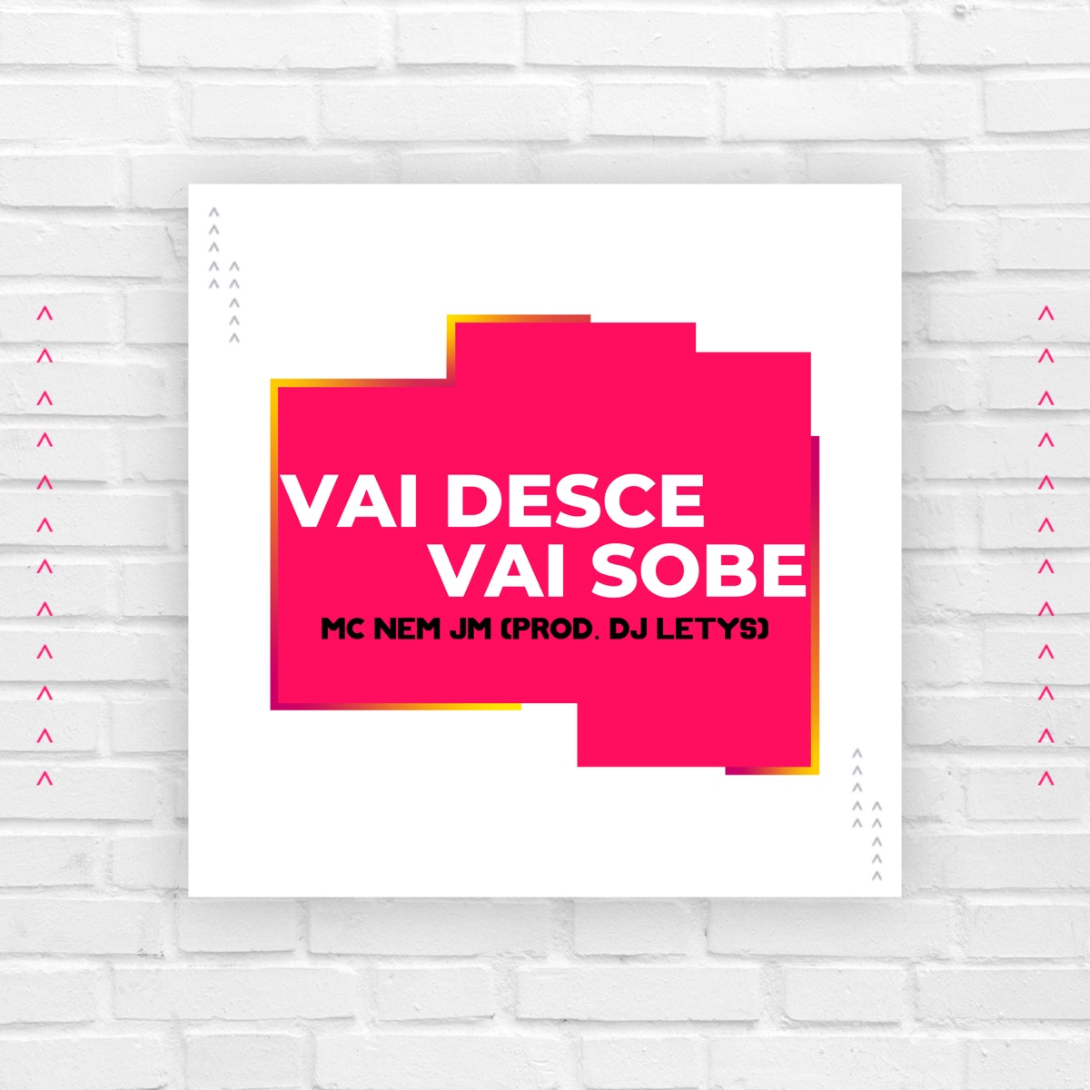 Vai Desce, Vai Sobe - Single by DJ Letys & Mc Nem jm album cover