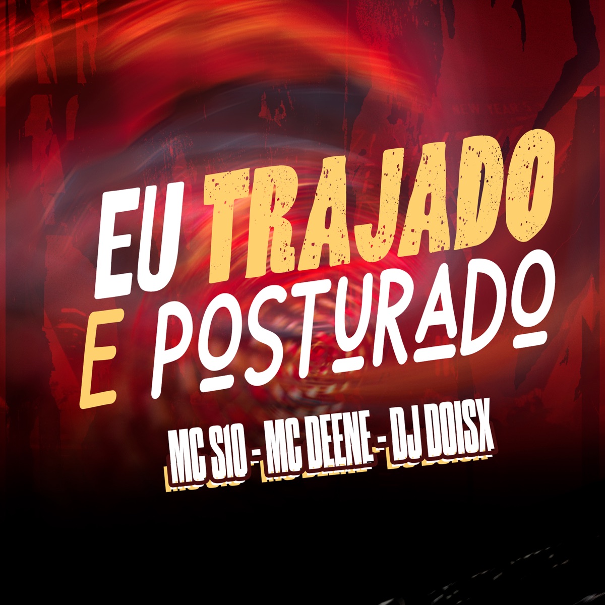 Eu Trajado e Posturado - Single by Dj Doisx, mc s10 & Mc Deene album cover