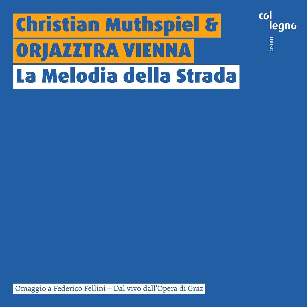 La Melodia della Strada (Omaggio a Federico Fellini [Dal vivo dall'Opera di Graz] by Orjazztra Vienna & Christian Muthspiel album cover