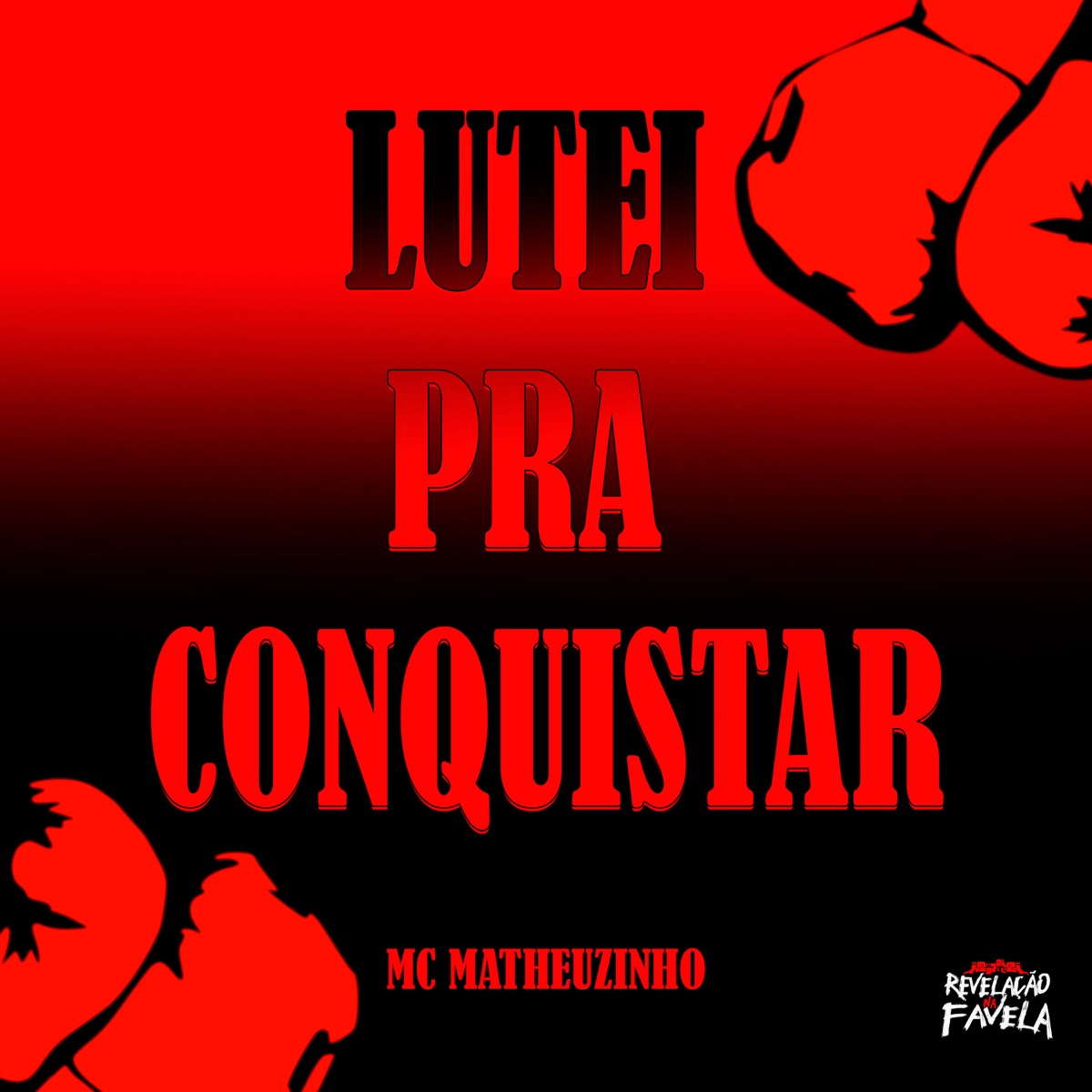 Lutei pra Conquistar - Single by mc matheuzinho album cover