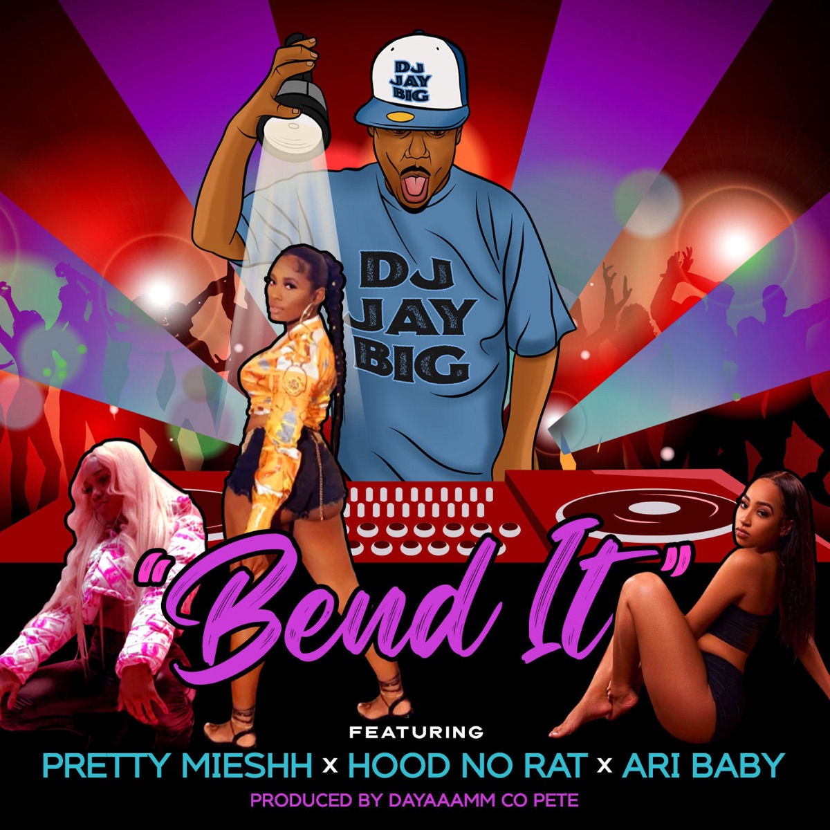 Bend It (feat. Pretty Mieshh, HoodNoRat & Ari Baby) [Radio Edit] - Single by DJ Jay Big album cover