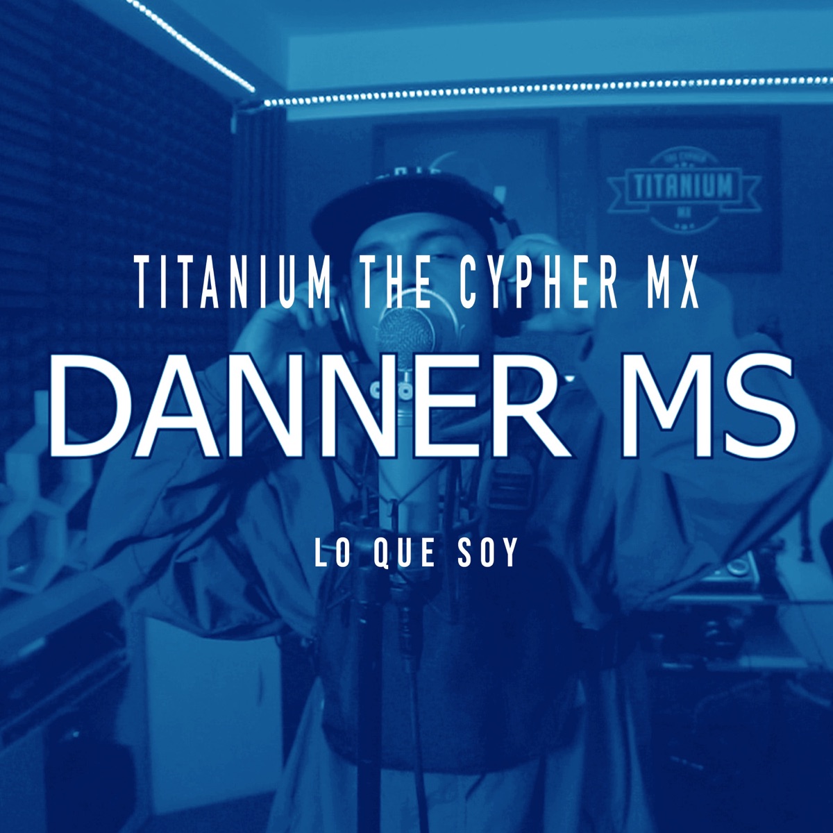 Lo Que Soy (feat. Danner Ms) - Single by Titanium The Cypher Mx album cover