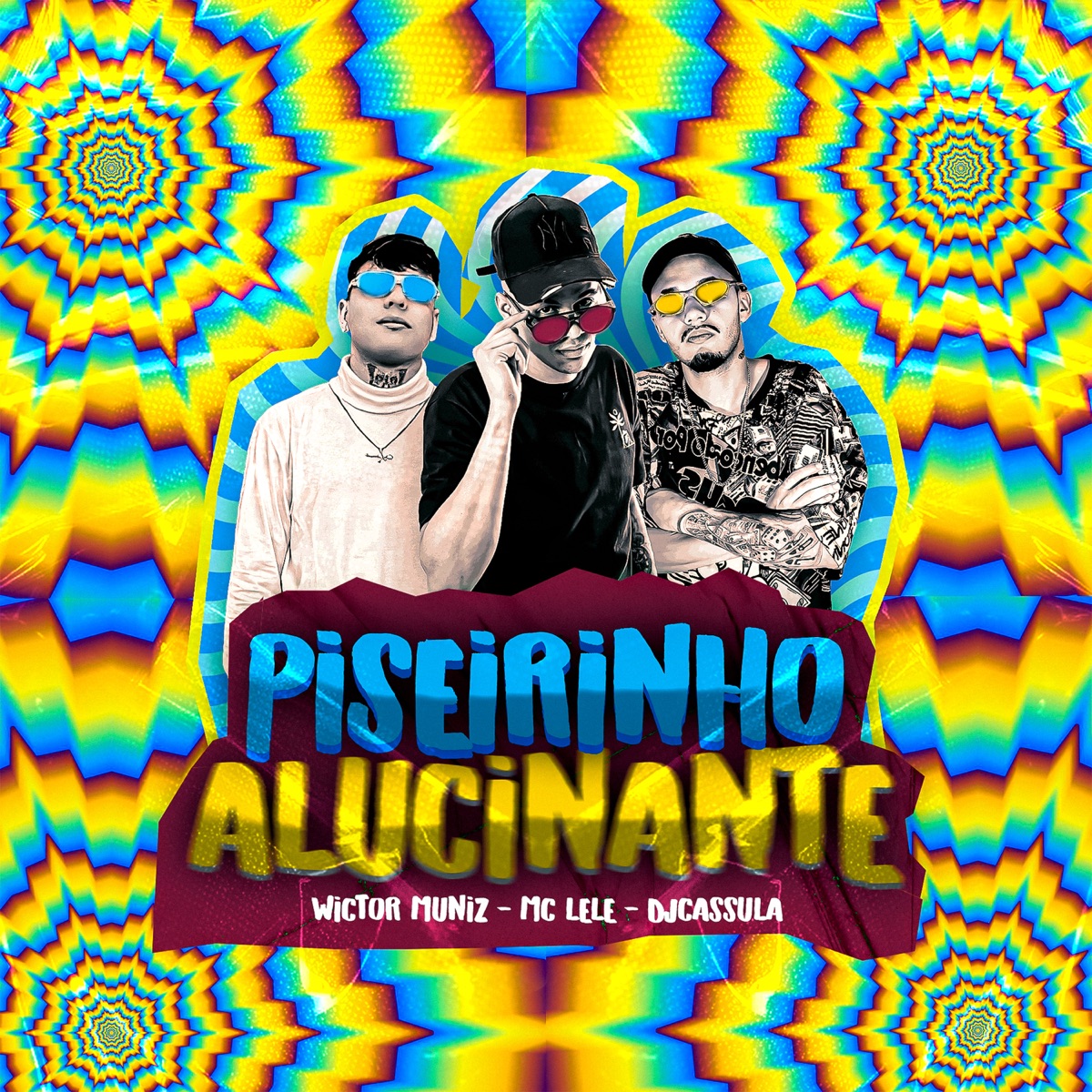 Piseirinho Alucinante - Single by DJ Cassula, MC Lele & Wictor Muniz album cover