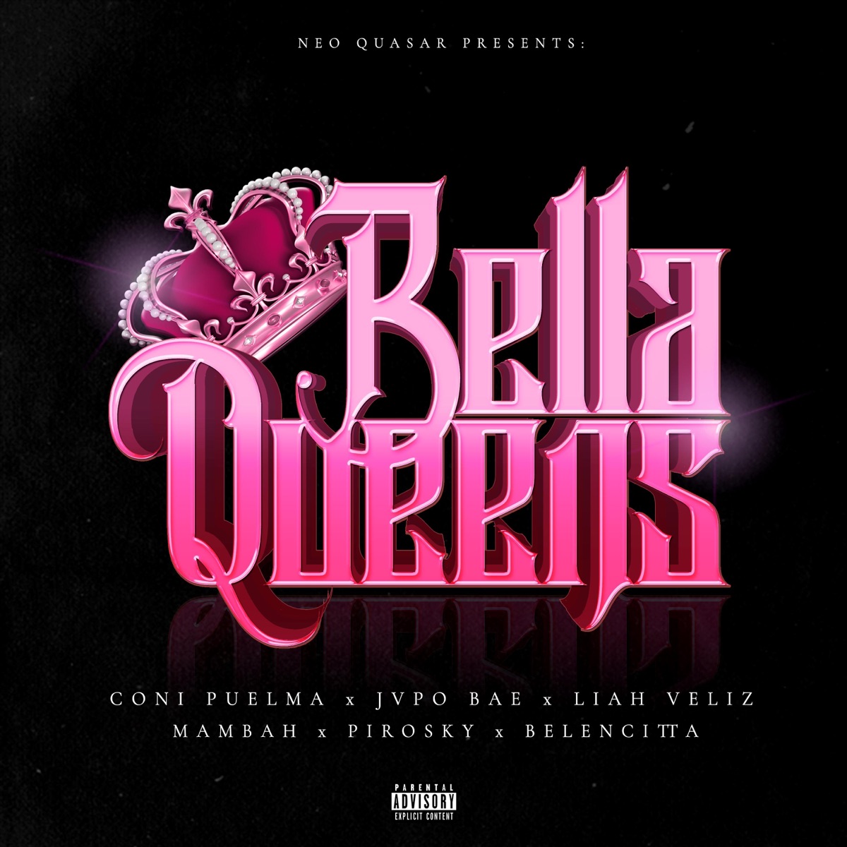 BELLAQUEENS (feat. Liah Veliz, Coni Puelma, Jvpo Bae, Pirosky, Mambah & Belencitta) - Single by Neo Quasar album cover