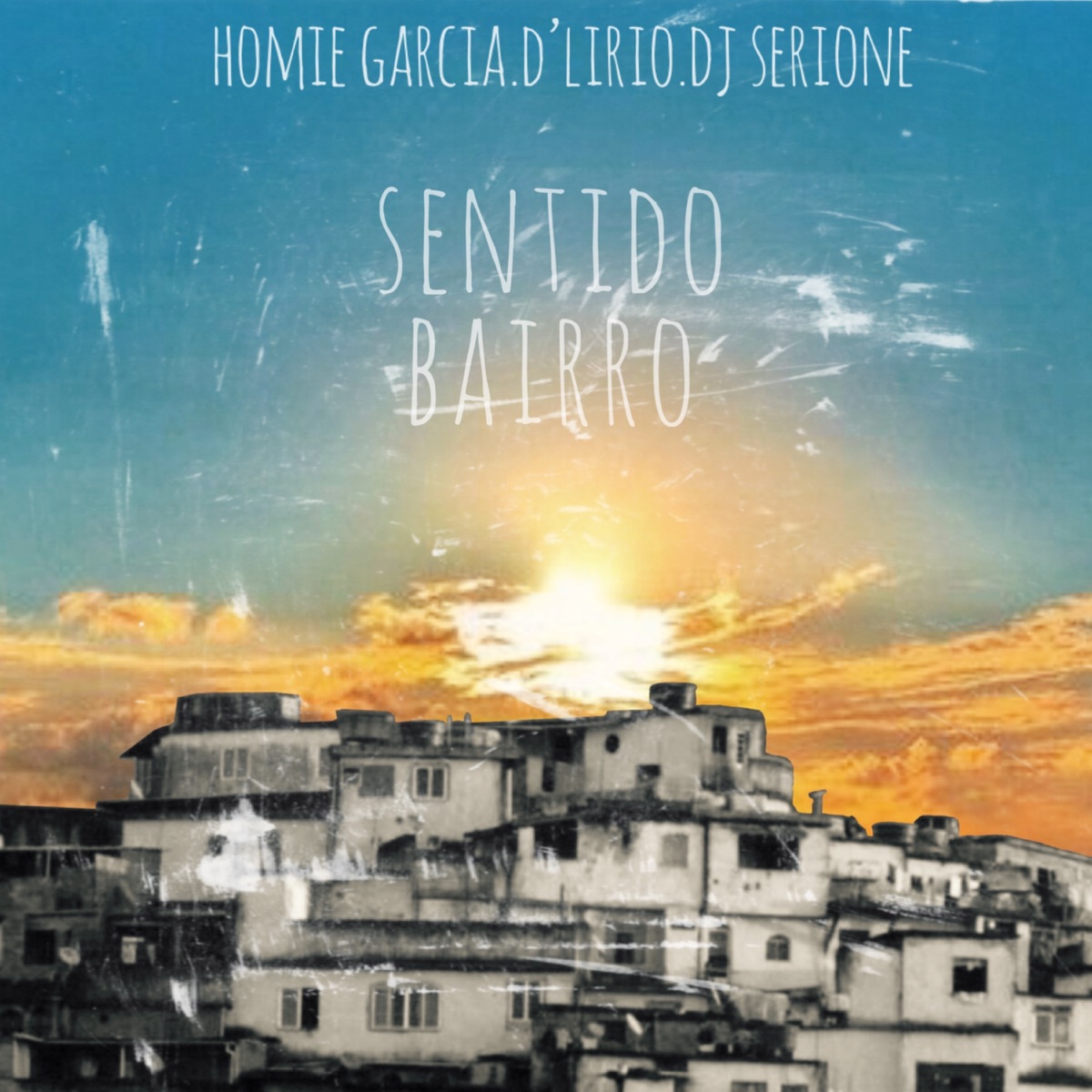 Sentido Bairro (feat. homie garcia & MC D'lirio) - Single by Dj Serione album cover