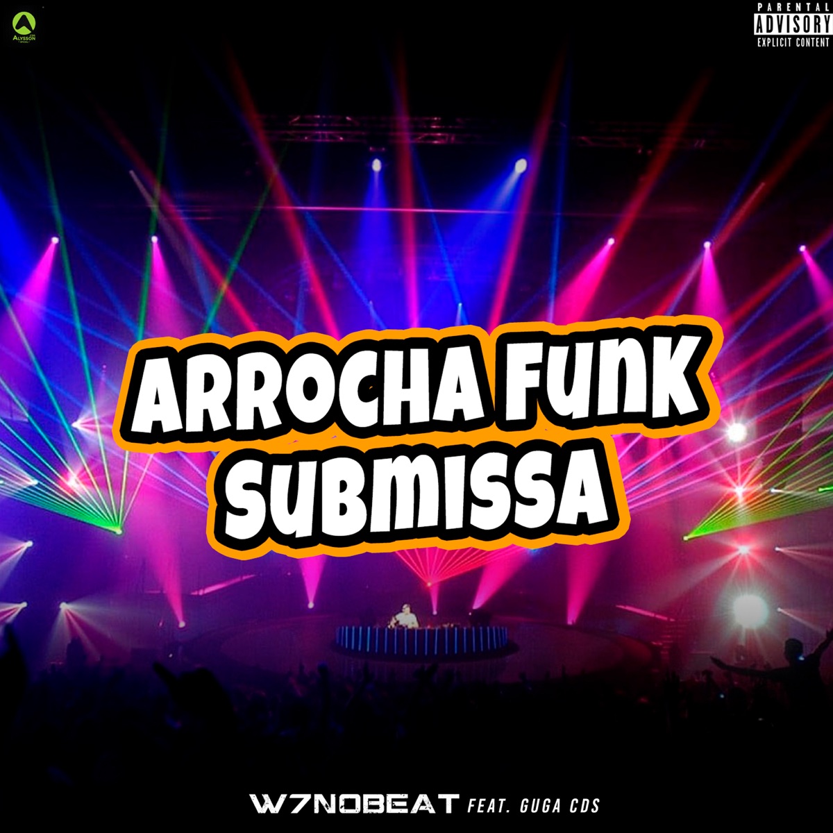 Arrocha Funk Submissa (feat. Guga CDs) - Single by W7noBeat album cover