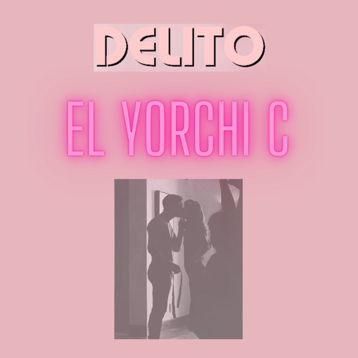 Delito - Single by El Yorchi C album cover