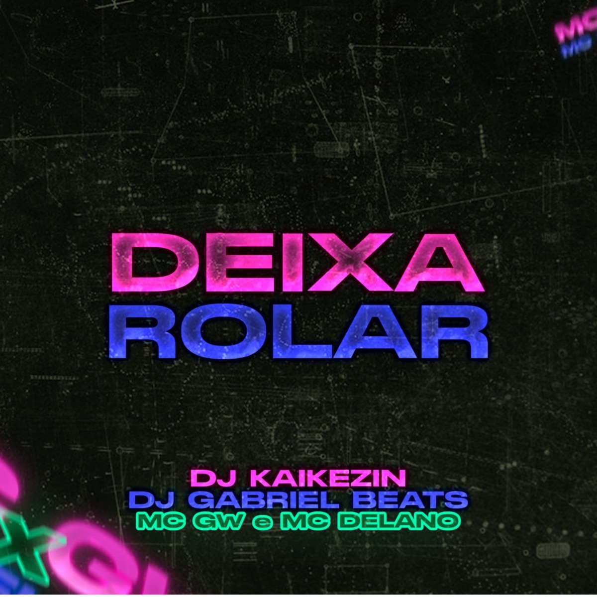 Deixa Rolar (feat. DJ GABRIEL BEATS) - Single by Dj Kaikezin, MC GW & Delano album cover