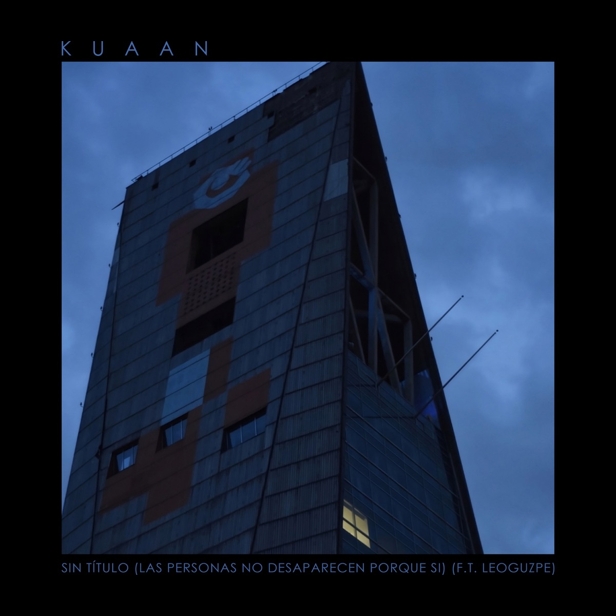 Sin Título (Las Personas No Desaparecen Porque Si) (feat. Leoguzpe) - Single by Kuaan album cover