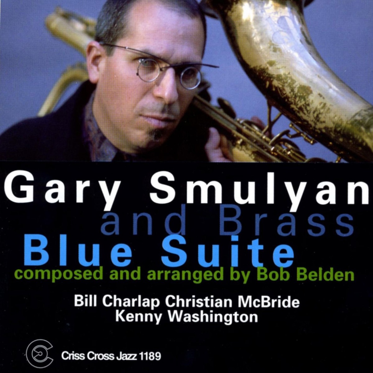 Blue Suite (feat. Bill Charlap, Christian McBride, Kenny Washington, Earl Gardner, Greg Gisbert, Scott Wendholt, John Mosca, Jason Jackson, Douglas Purviance, John Clark, Fred Griffith & Bob Stewart) by Gary Smulyan album cover