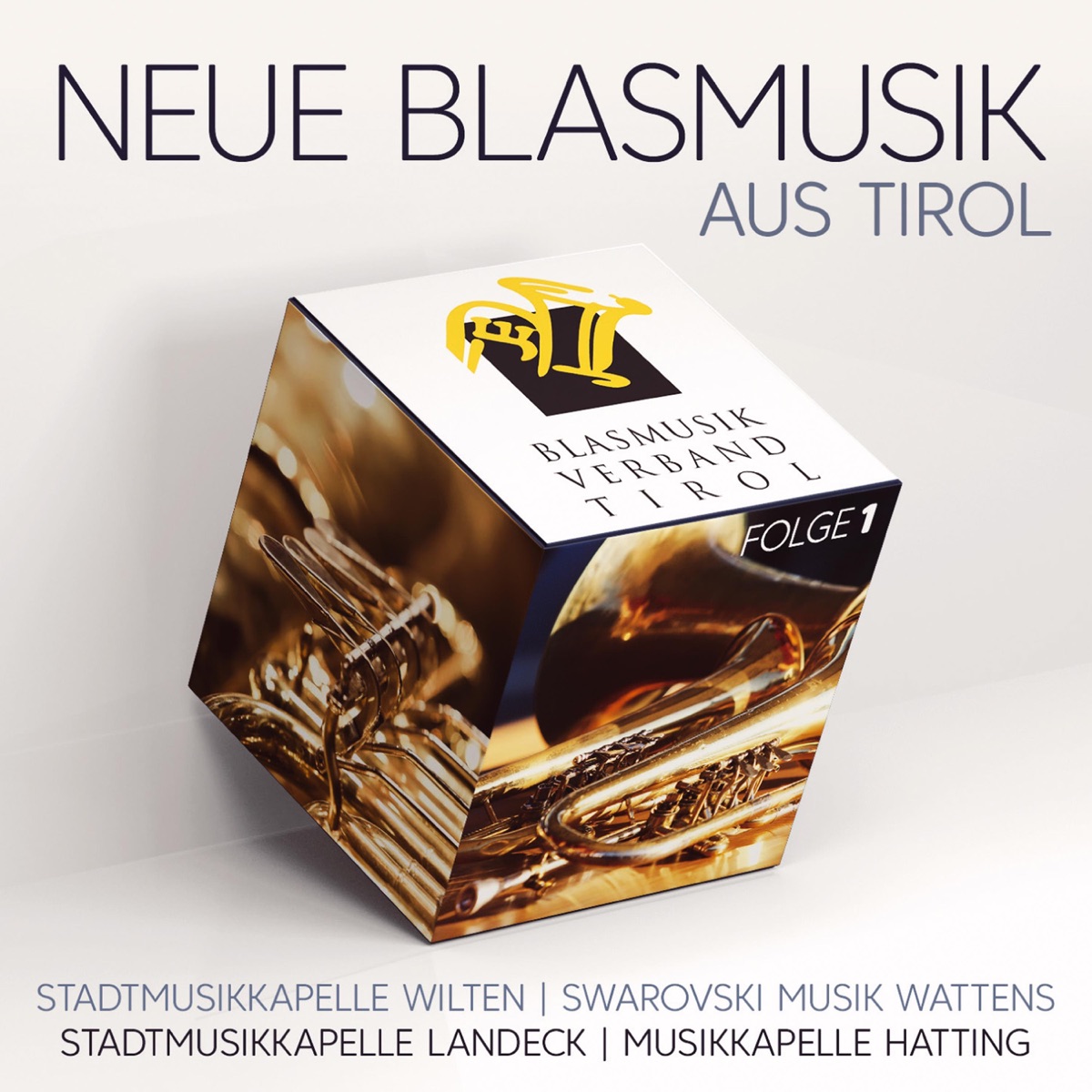 Neue Blasmusik aus Tirol - Folge 1 by Stadtmusikkapelle Wilten, Stadtmusikkapelle Landeck & Swarovski Musik Wattens album cover