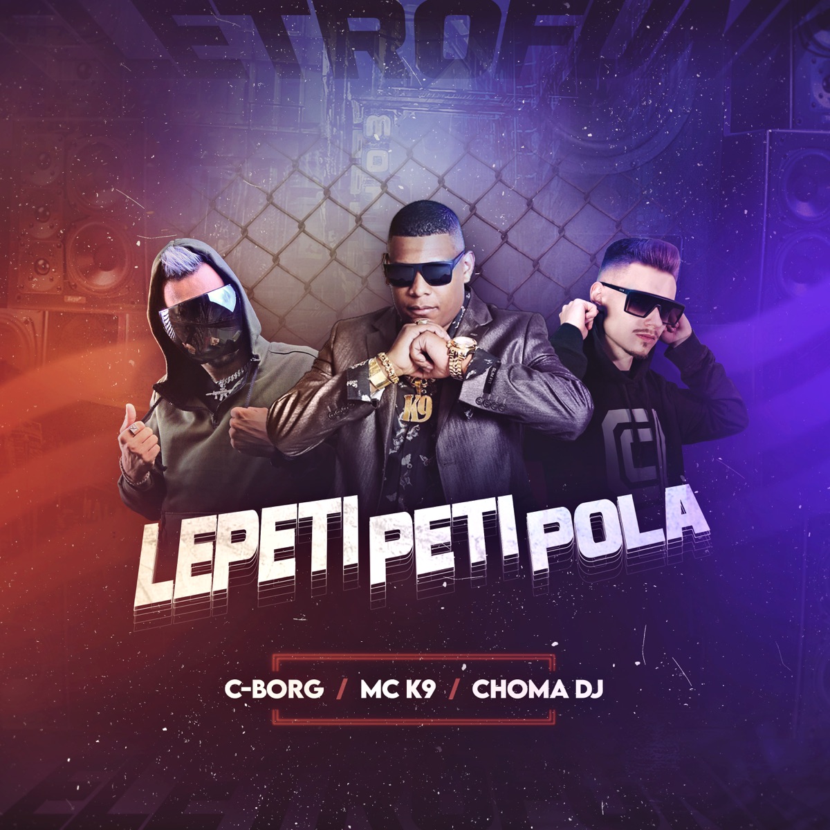 Lepeti Peti Pola (Eletrofunk) - Single by CHOMA DJ, MC K9 & C-borg album cover