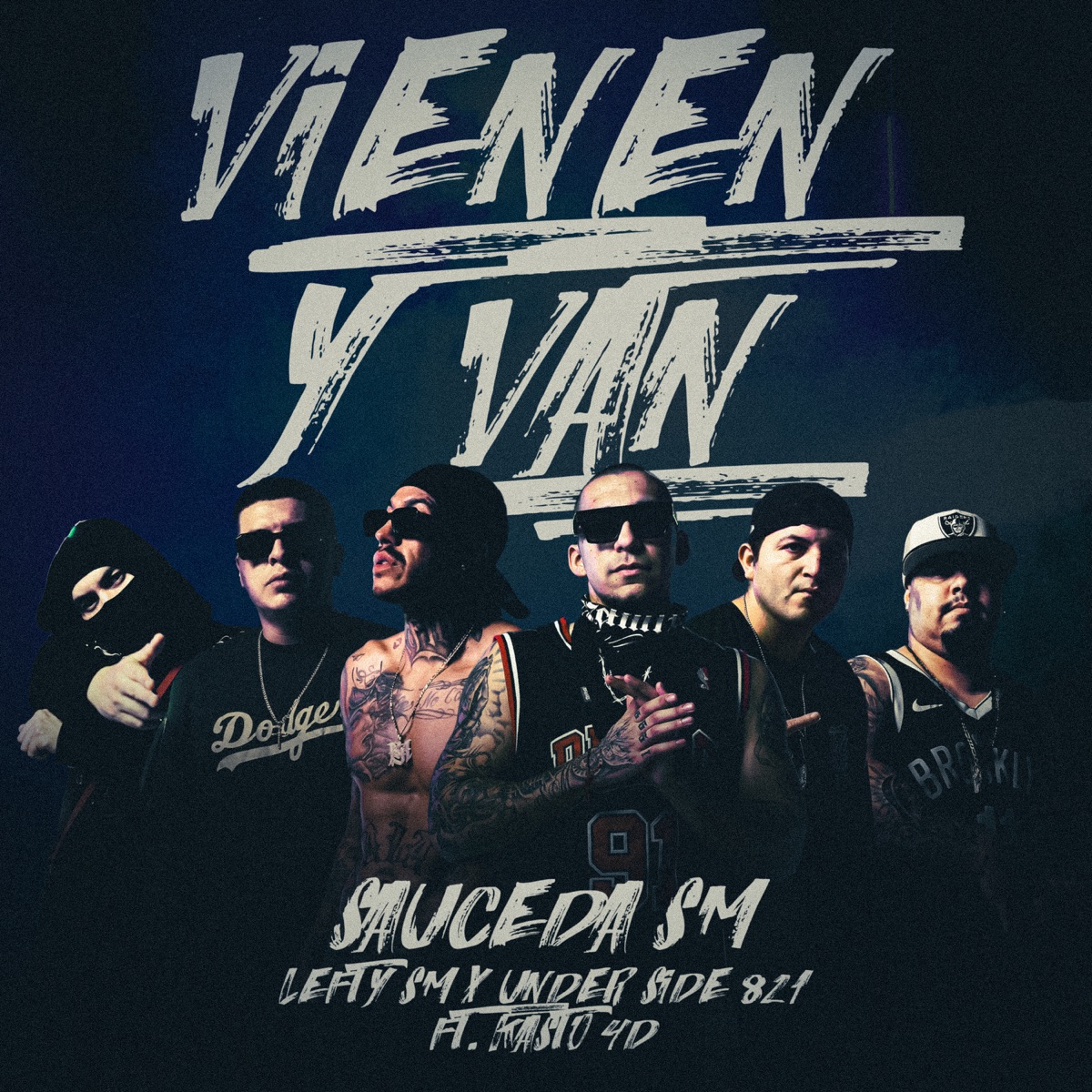 Vienen y Van (feat. Kasto 4D) - Single by Sauceda SM, Under Side 821 & Lefty Sm album cover