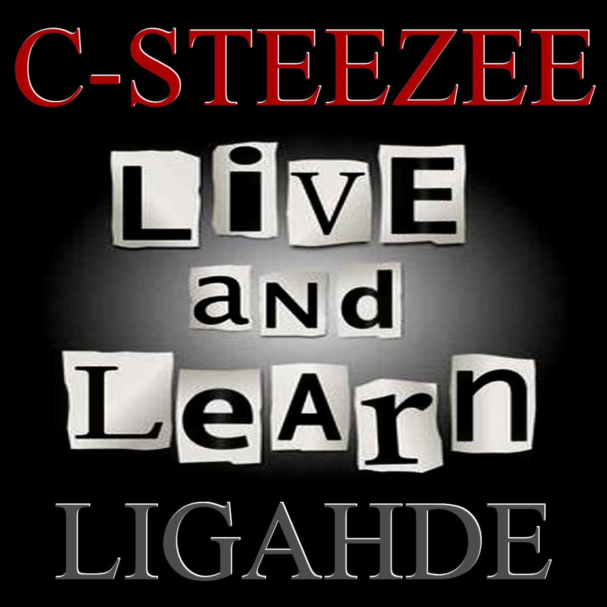 Live and Learn (feat. Ligahde) - Single by C-Steezee album cover