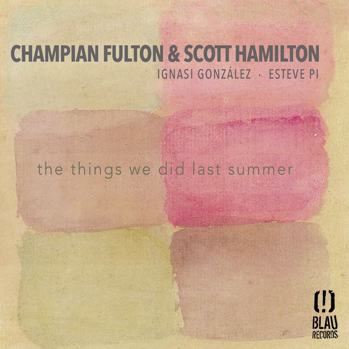 The Things We Did Last Summer (feat. Ignasi González & Esteve Pi) by Champian Fulton & Scott Hamilton album cover