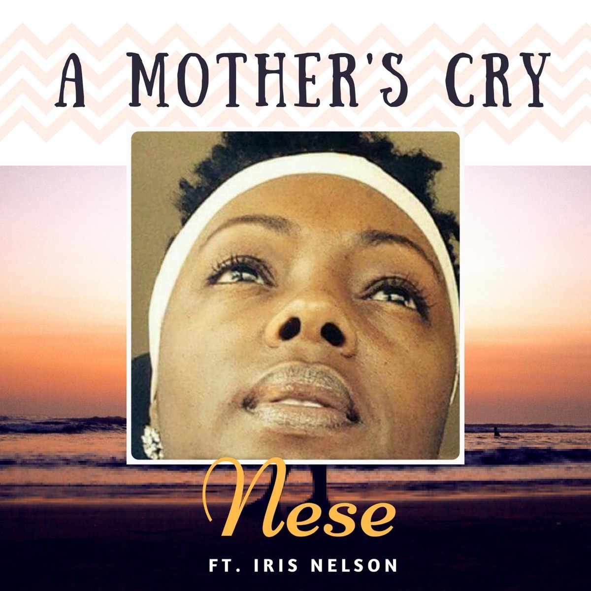 A Mother's Cry (feat. Iris Nelson) - Single by Nese album cover