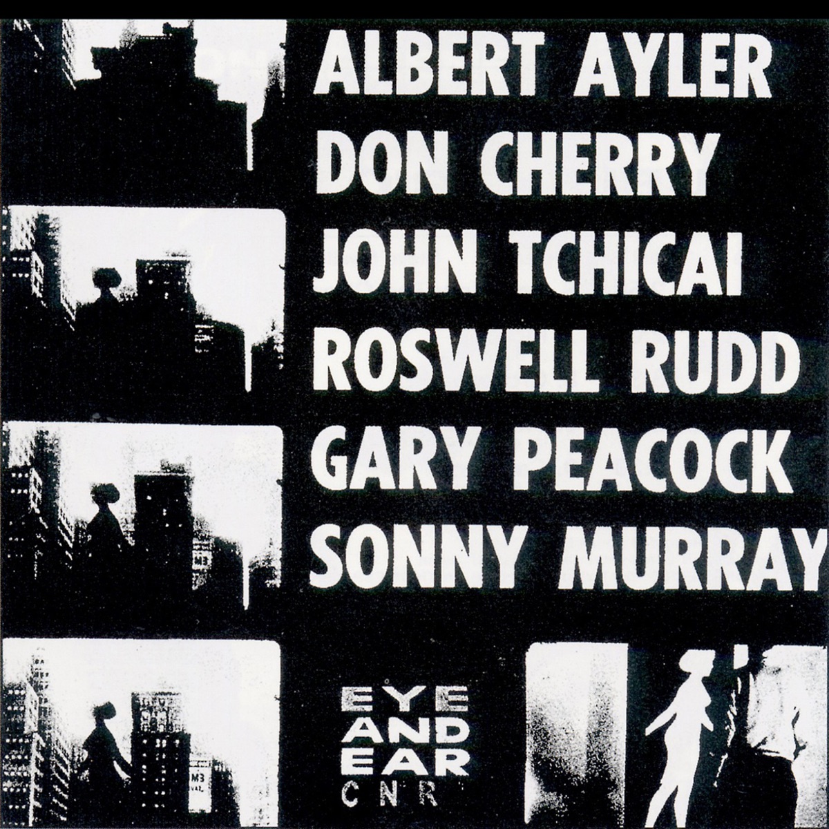 New York Eye & Ear Control by Albert Ayler, Roswell Rudd, Gary Peacock, Sunny Murray, Don Cherry & John Tchicai album cover