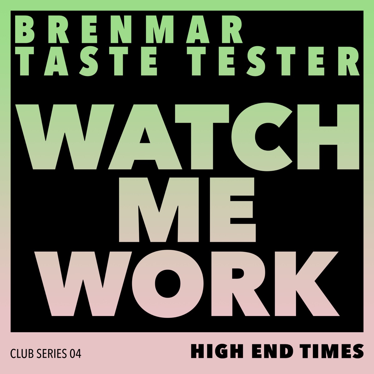 Watch Me Work - Single by Brenmar & Taste Tester album cover