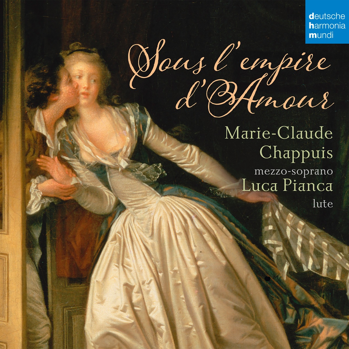 Sous l'empire d'amour: French Songs for Mezzo-Soprano and Lute by Marie-Claude Chappuis & Luca Pianca album cover