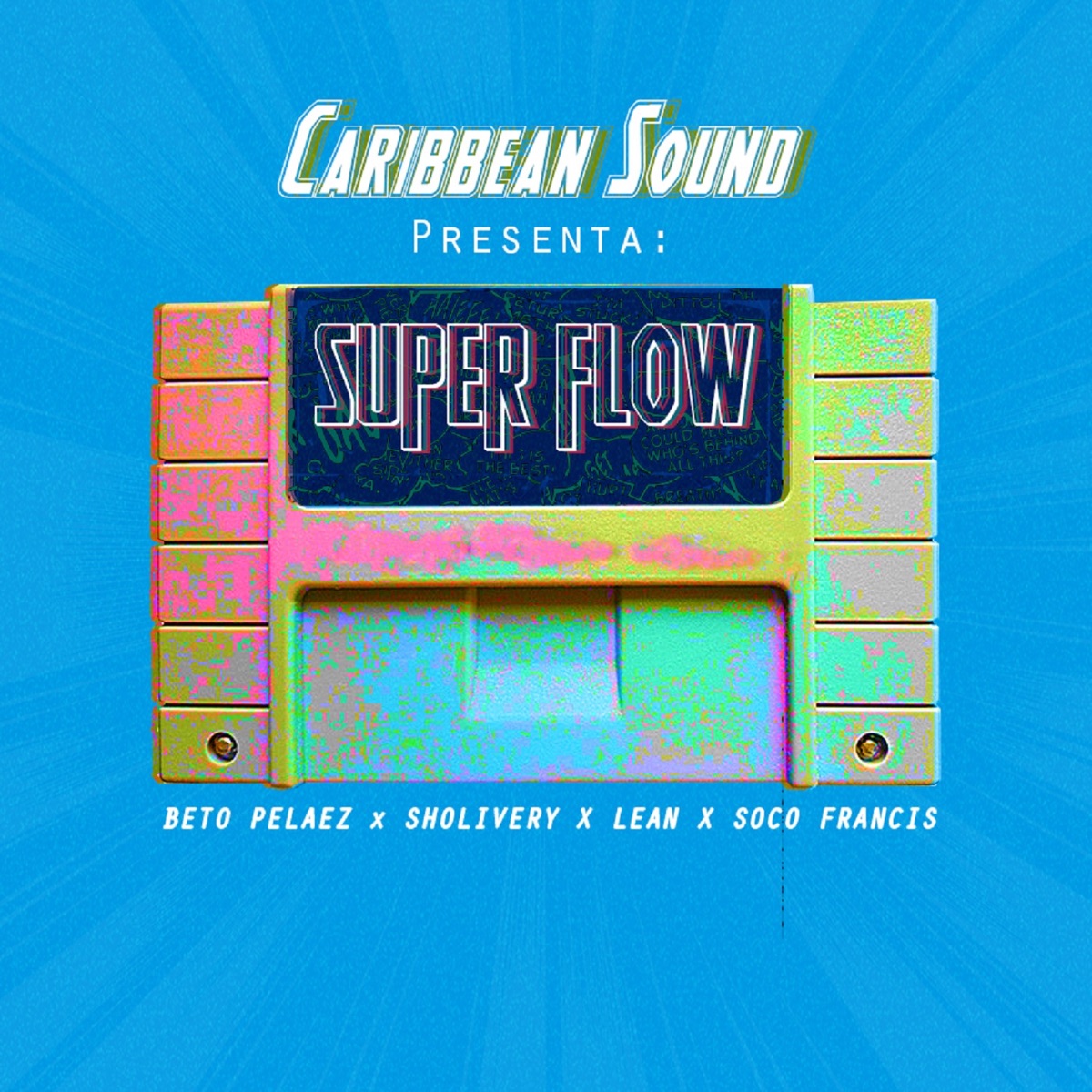 Superflow (feat. Beto Pelaez, Lean, Sholivery & Soco Francis) - Single by Caribbean Sound album cover