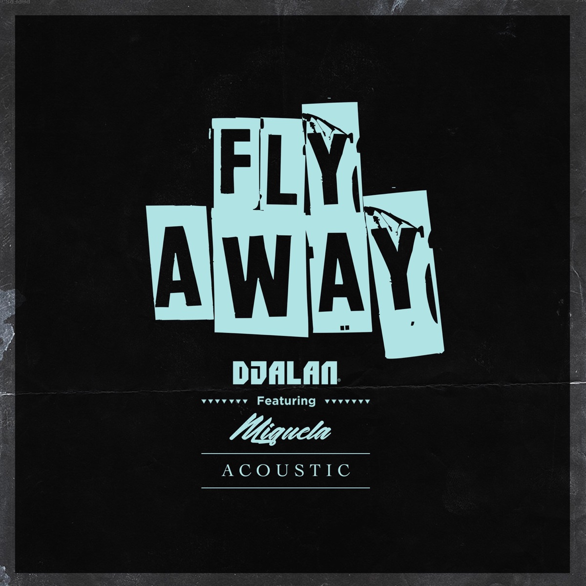 Fly Away (Acoustic) - Single by DJ Alan & Miguela album cover