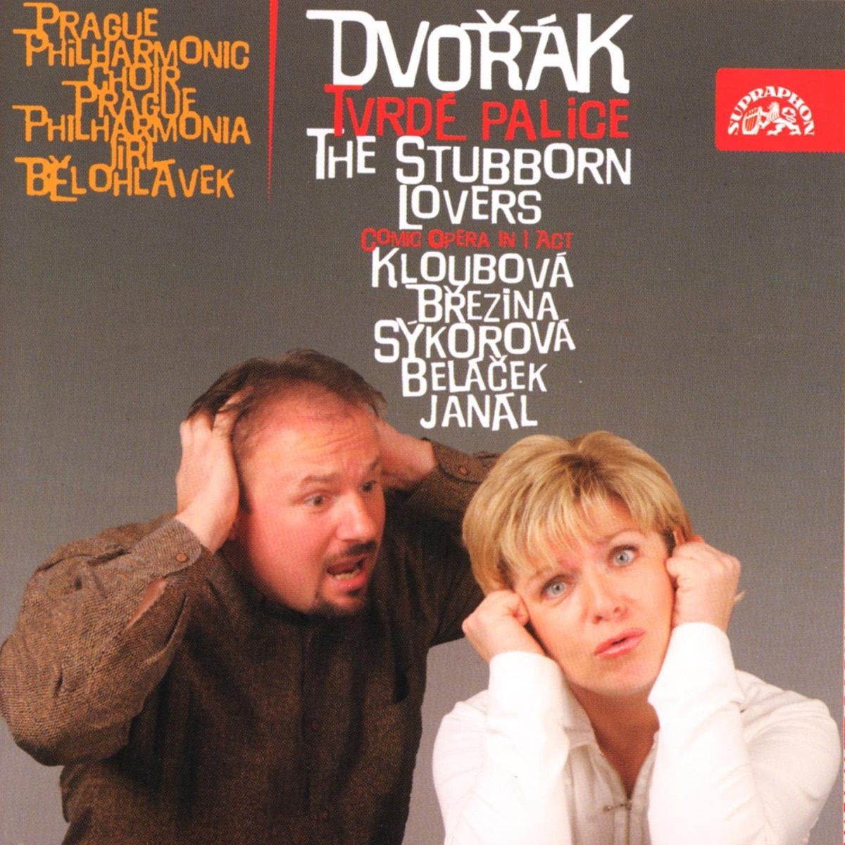 Dvořák: The Stubborn Lovers by Gustav Belacek, Jaroslav Brezina, Zdena Kloubová, Jiří Bělohlávek, Jaroslav Brych, PKF - Prague Philharmonia & Prague Philharmonic Choir album cover