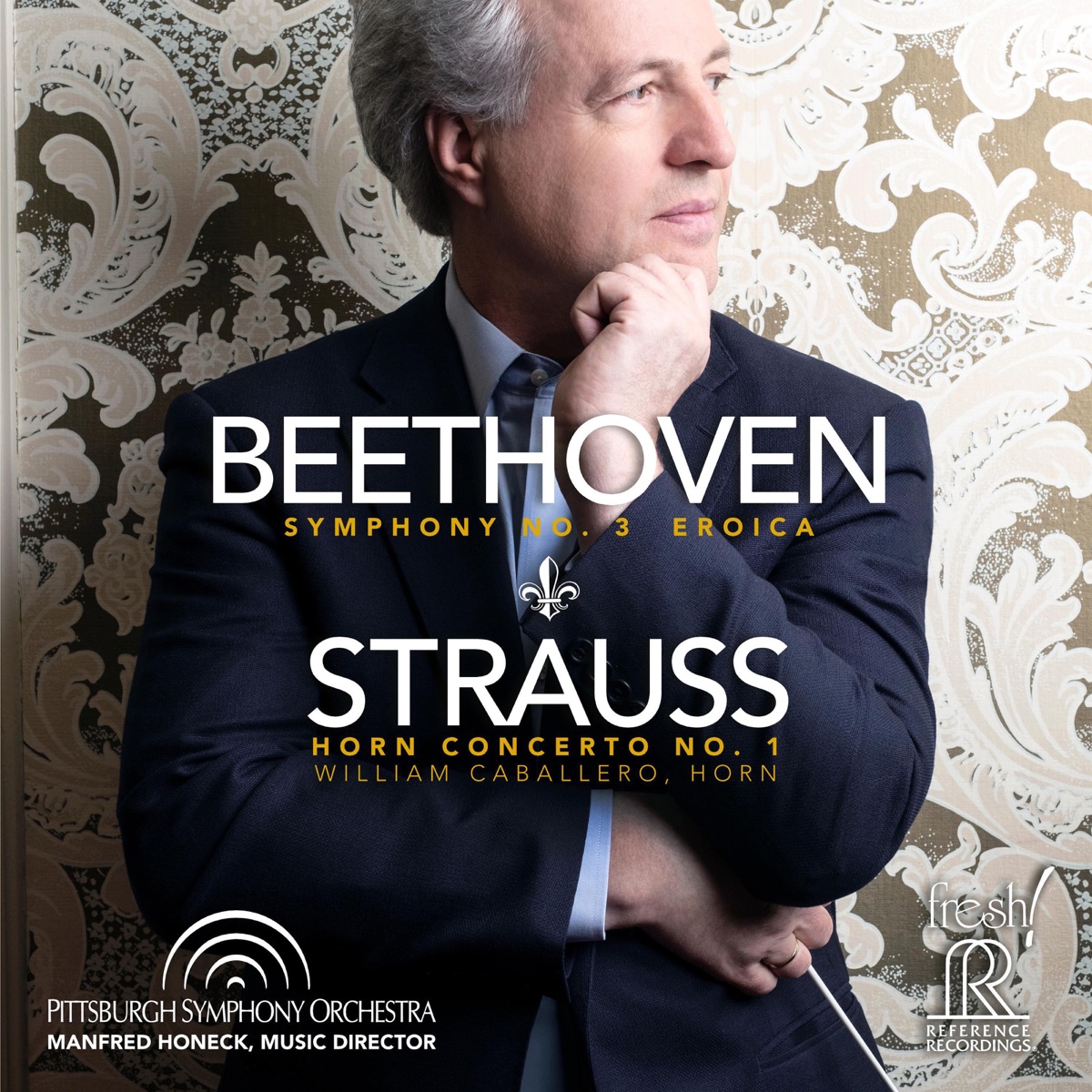 Beethoven: Symphony No. 3, Op. 55 "Eroica" - Strauss: Horn Concerto No. 1, Op. 11 (Live) by Pittsburgh Symphony Orchestra, Manfred Honeck & William Caballero album cover