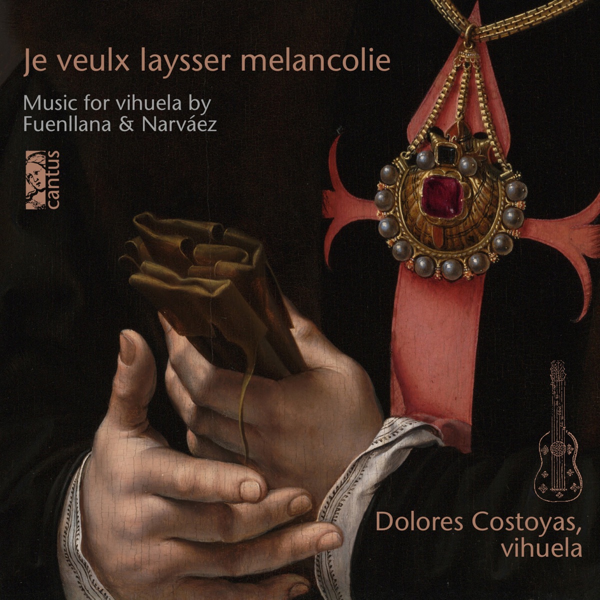 Je veulx laysser melancolie. Vihuela Music by Fuenllana & Narváez by Dolores Costoyas album cover