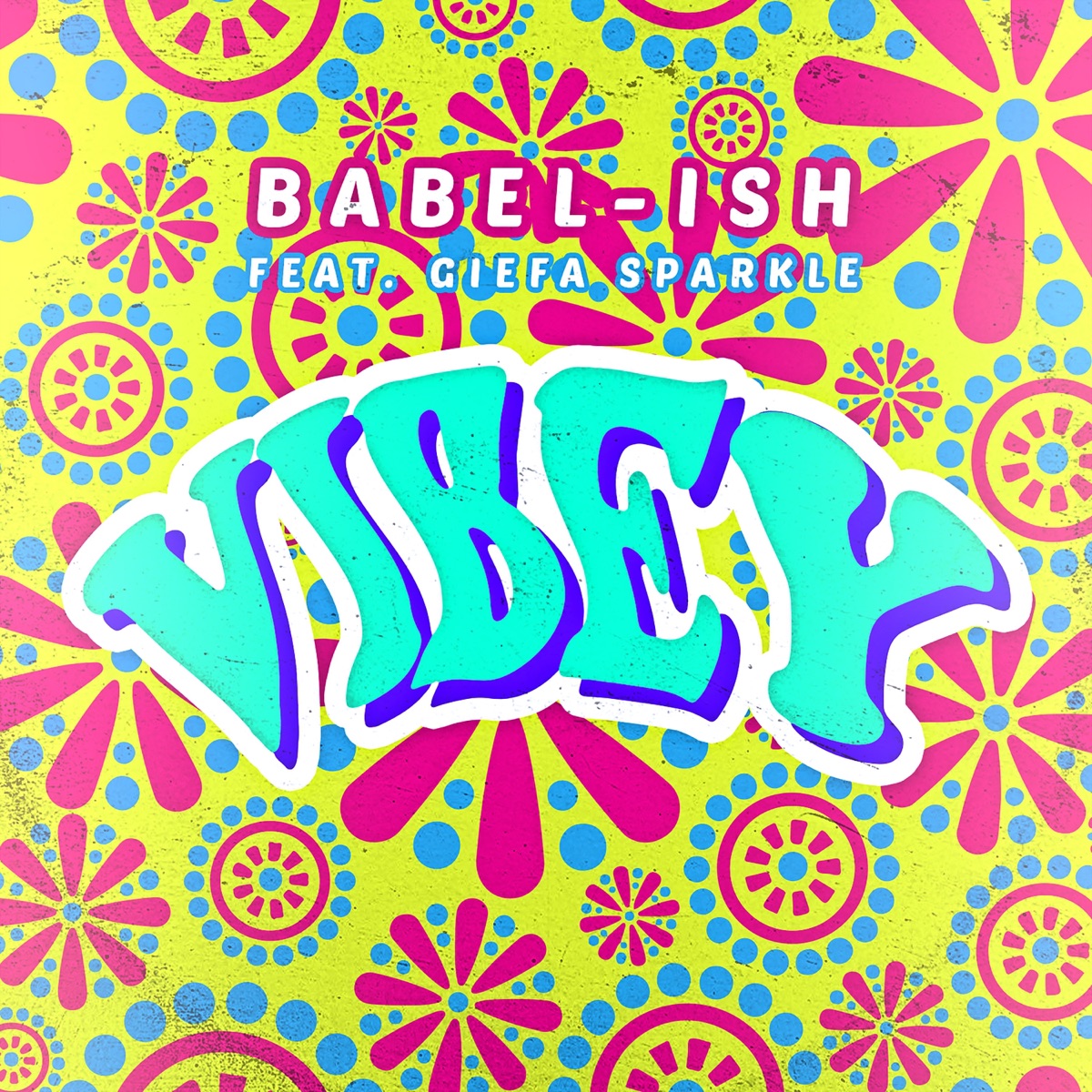 Vibey (feat. Giefa Sparkle) - Single by Babel-Ish album cover