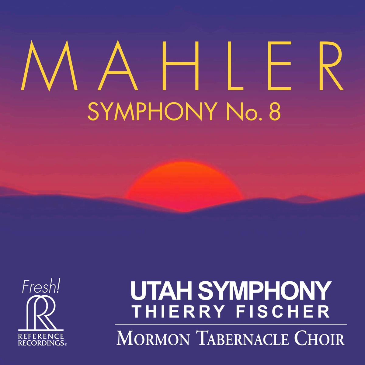 Mahler: Symphony No. 8 in E-Flat Major "Symphony of a Thousand" (Live) by Utah Symphony, The Tabernacle Choir at Temple Square & Thierry Fischer album cover