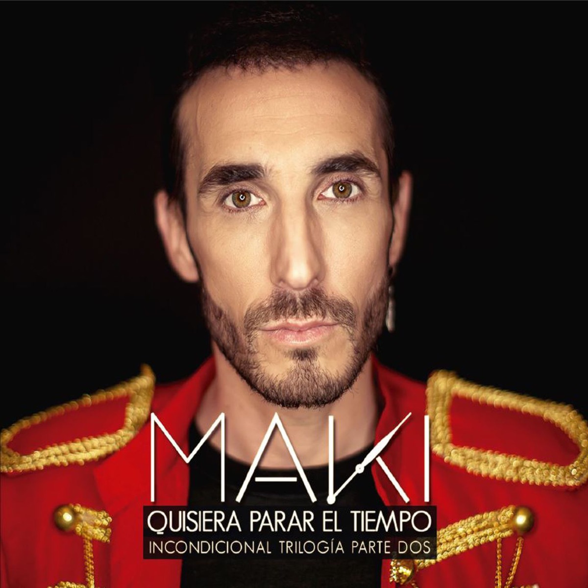Quisiera parar el tiempo (Incondicional trilogía parte dos) by Maki album cover