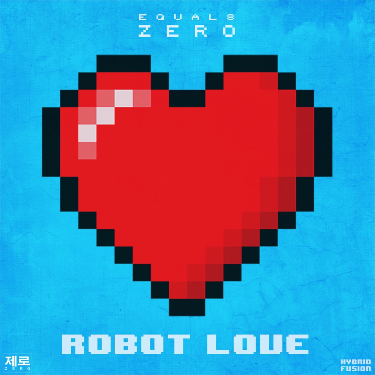 Robot Love - Single by Equals Zero album cover