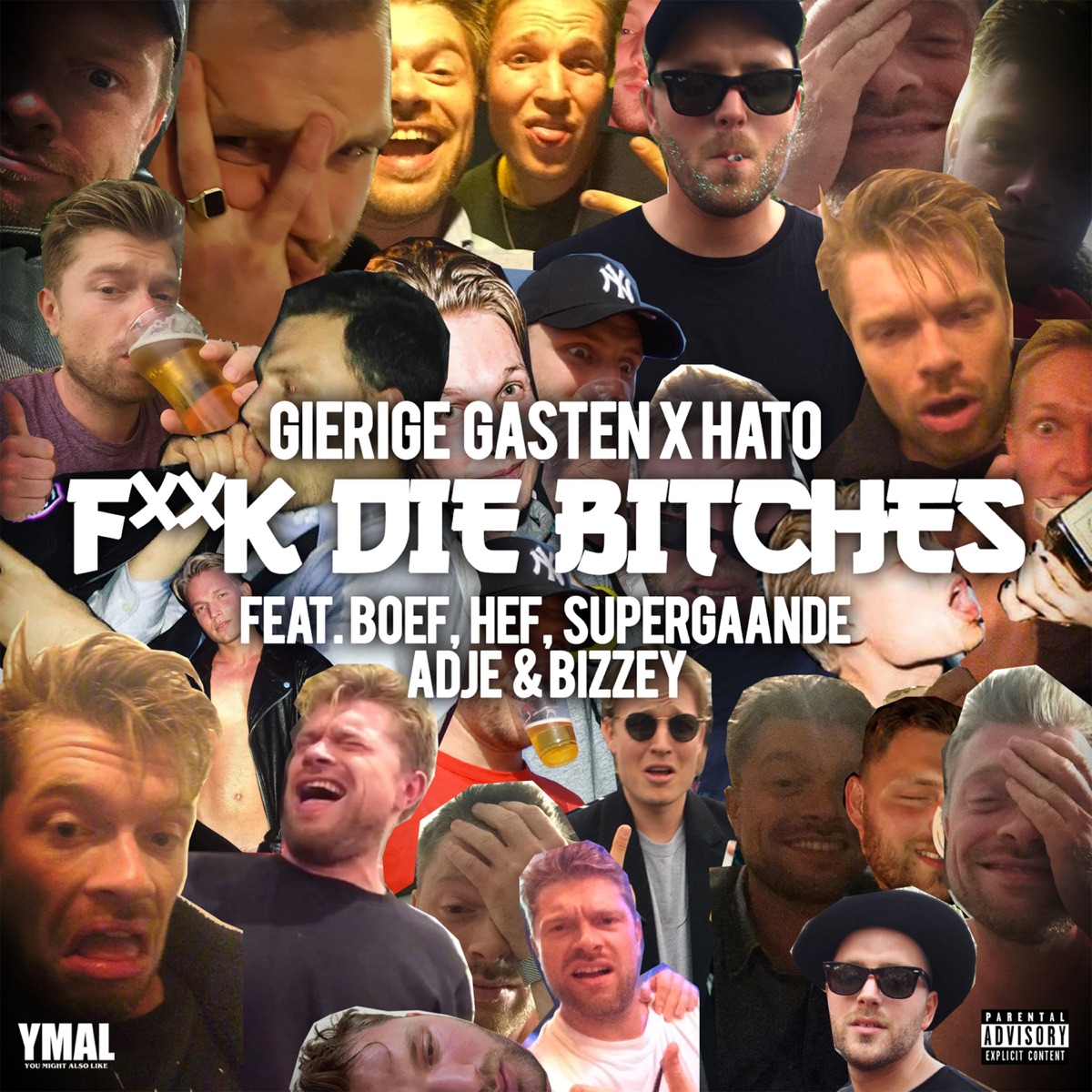 F**K DIE BITCHES (feat. Boef, Hef, Supergaande, Adje & Bizzey) - Single by Gierige Gasten & Hato album cover