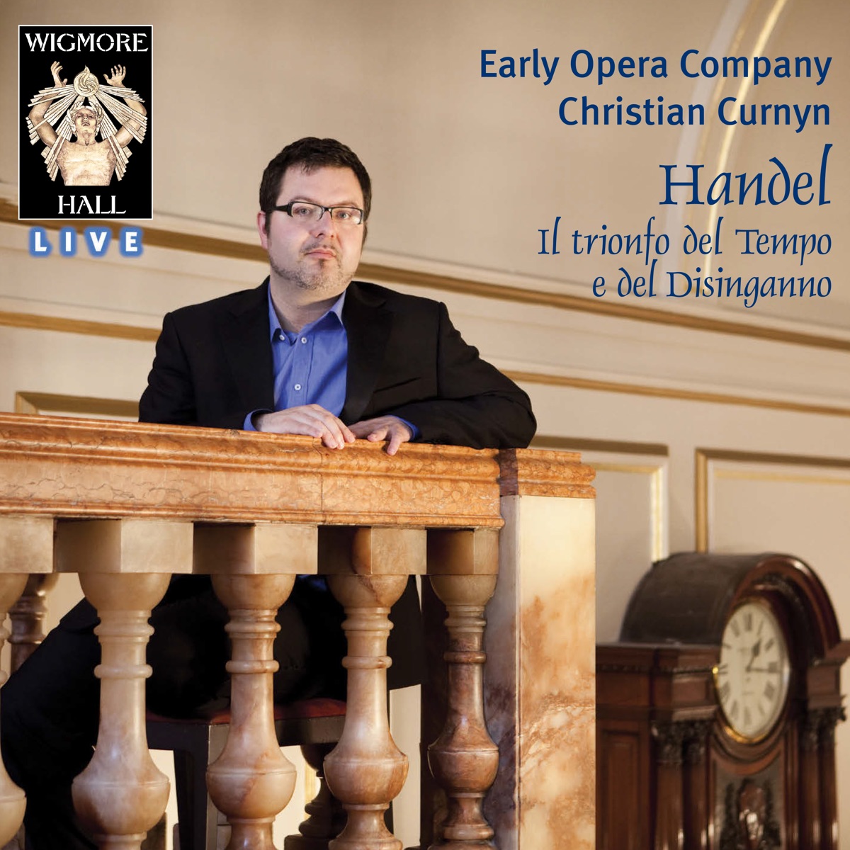 Handel: Il trionfo del Tempo e del Disinganno (Wigmore Hall Live) by Early Opera Company, Christian Curnyn, Lucy Crowe, Anna Stéphany, Hilary Summers & Andrew Staples album cover