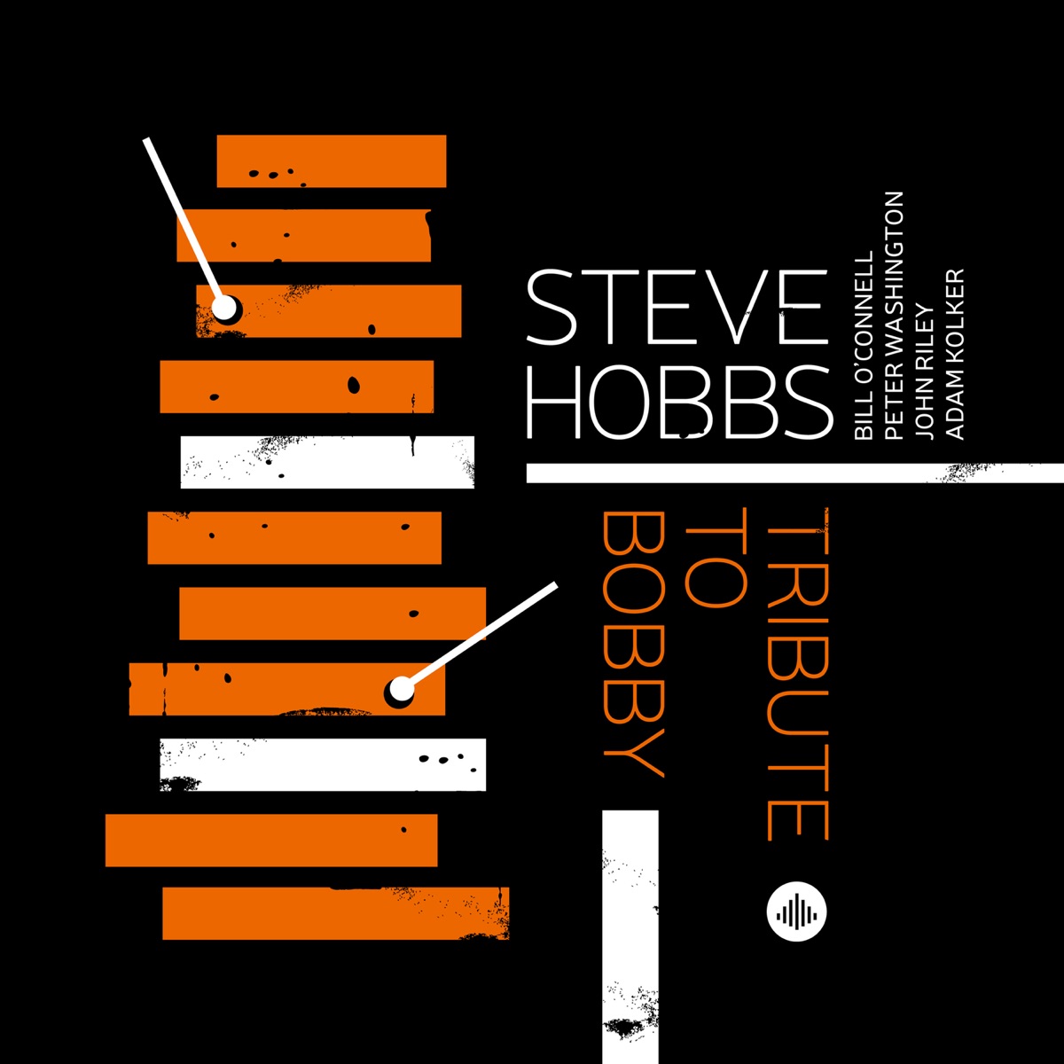 Tribute to Bobby (feat. Adam Kolker, Bill O'Connell, Peter Washington & John Riley) by Steve Hobbs album cover