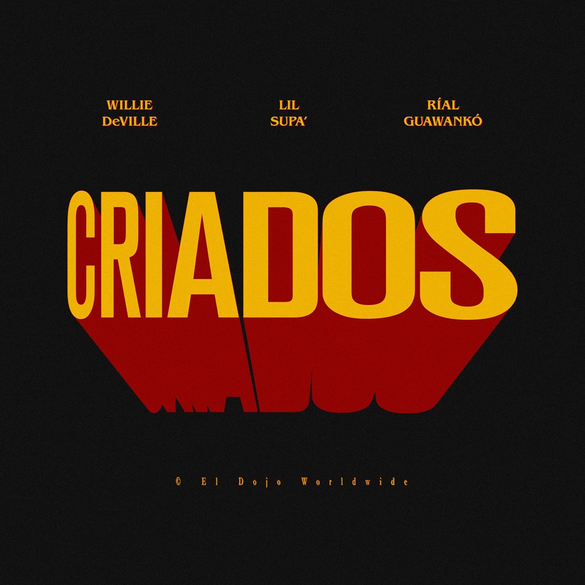 Criados - Single by Willie DeVille, Lil Supa & Rial Guawanko album cover