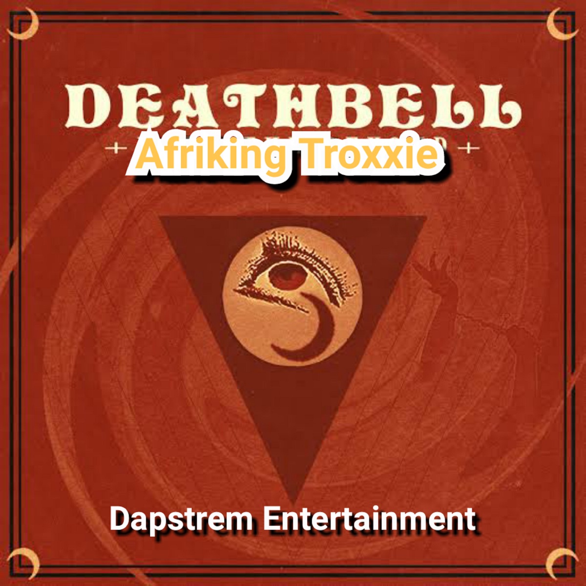 Deathbell - Single by Afriking Troxxie album cover