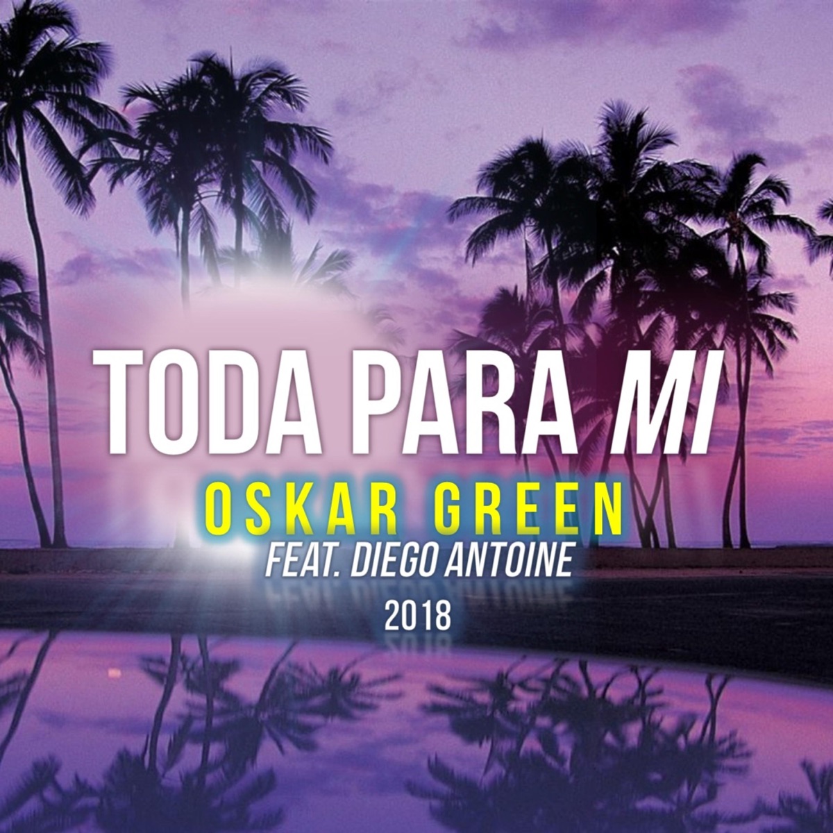 Toda Para Mí (feat. Diego Antoine) - Single by Oskar Green album cover