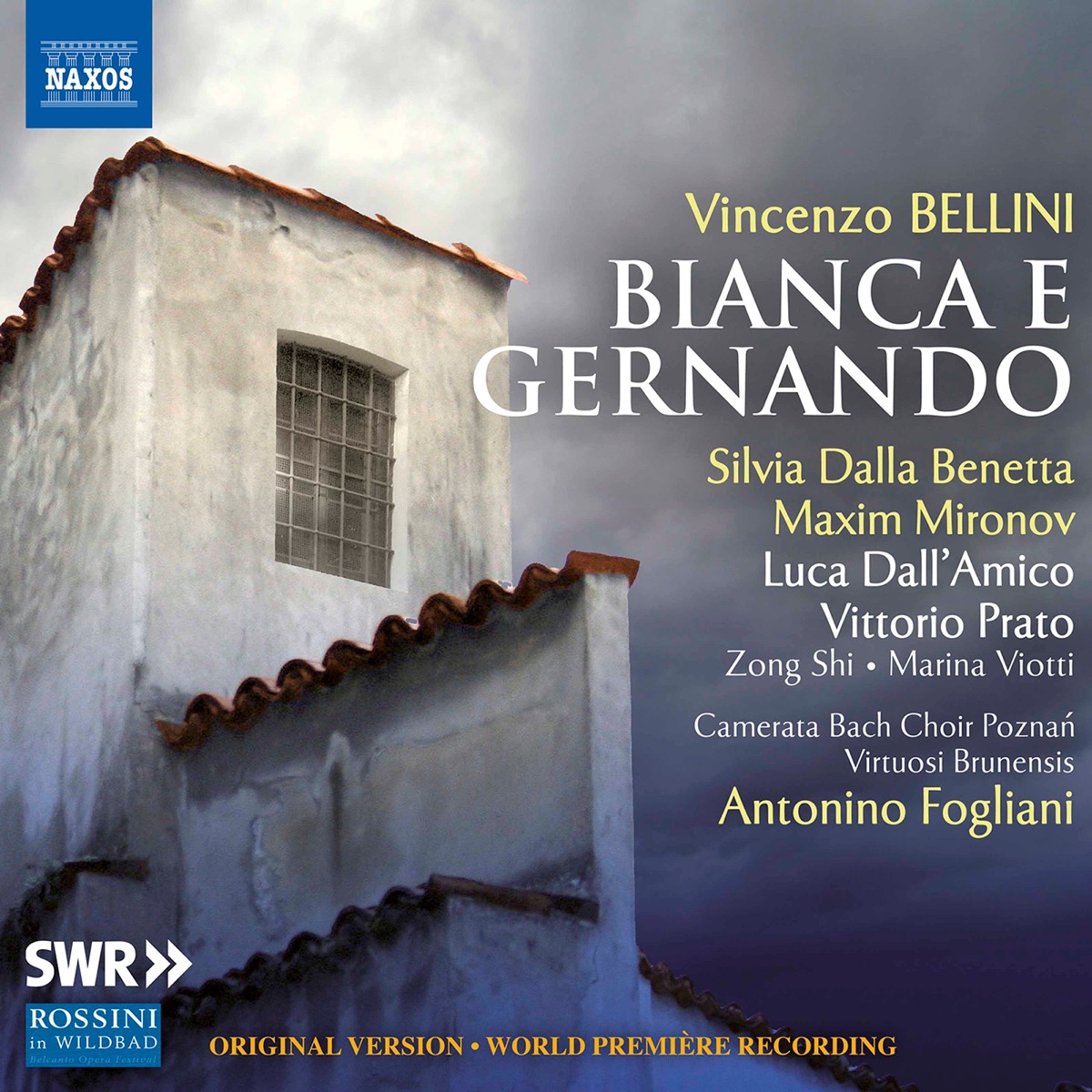 Bellini: Bianca e Gernando by Silvia Dalla Benetta, Maxim Mironov, Luca Dall'Amico, Vittorio Prato, Zong Shi, Marina Viotti, Poznań Camerata Bach Choir, Virtuosi Brunensis & Antonino Fogliani album cover