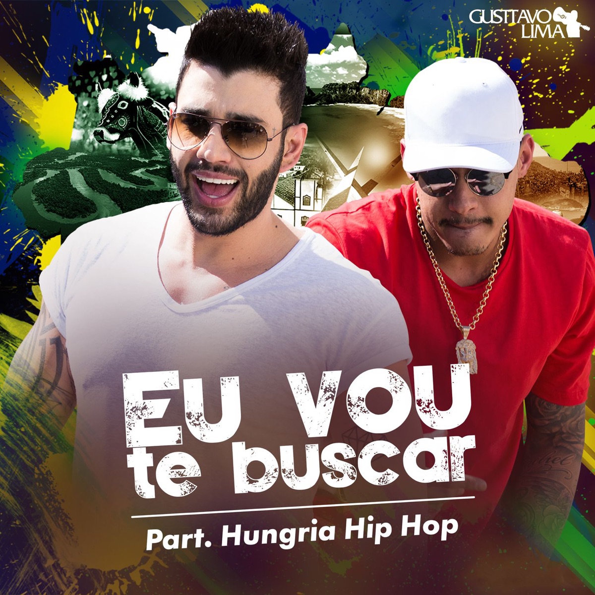 Eu Vou Te Buscar (Cha La La La La) [feat. Hungria Hip Hop] - Single by Gusttavo Lima album cover