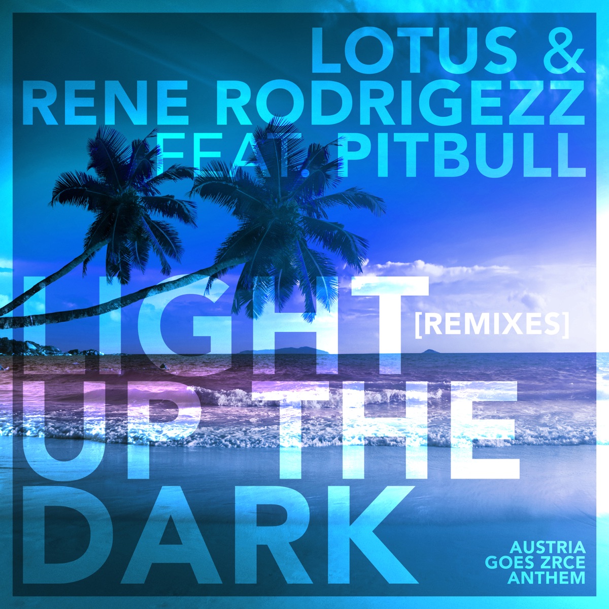 Light Up the Dark (feat. Pitbull) [Remixes] - EP by Lotus & Rene Rodrigezz album cover