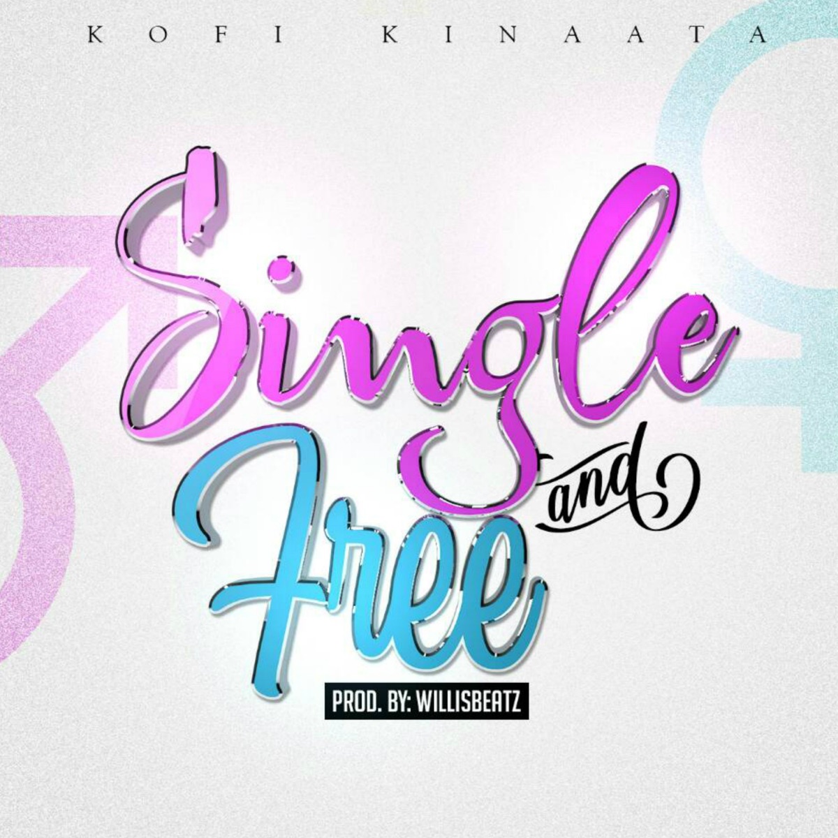 Single and Free - Single by Kofi Kinaata album cover